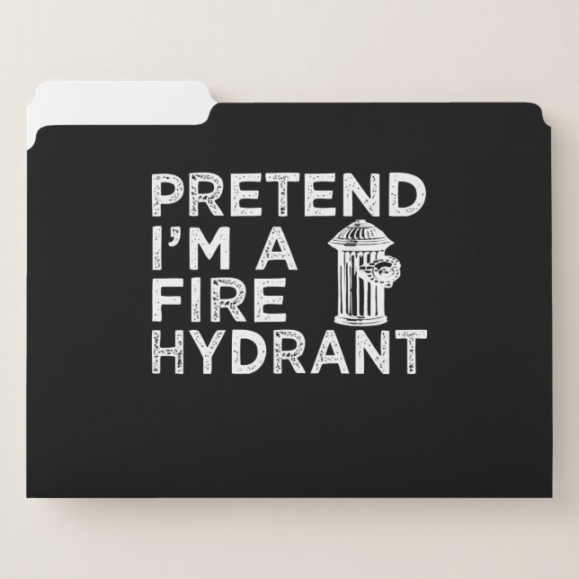 Pretend Im A Fire Hydrant | Funny Firefighter Gift File Folder (Front Left)