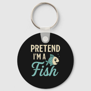 Pretend I'm A Fish Funny Lazy Costume Party Easy H Keychain