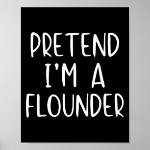 Pretend I'm A Flounder Costume Halloween Simple Ad Poster