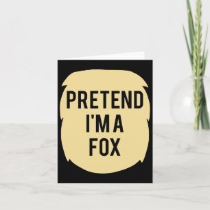 Pretend I'm A Fox Costume Funny Halloween Party Card