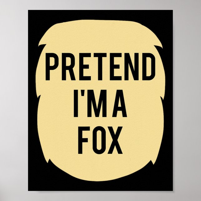 Pretend I'm A Fox Costume Funny Halloween Party  Poster (Front)