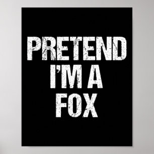 Pretend I'm A Fox Costume Funny Lazy Halloween Poster