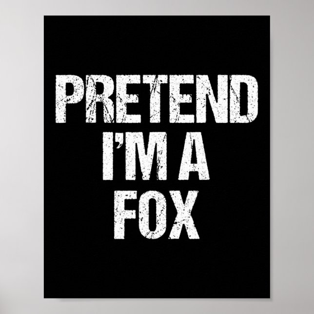 Pretend I'm A Fox Costume Funny Lazy Halloween  Poster (Front)