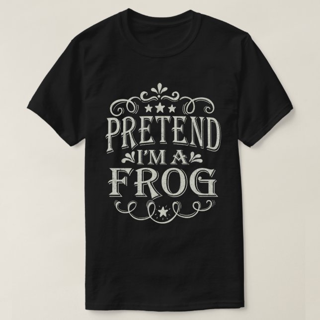 Pretend I'm A Frog Easy Lazy Halloween Costume T-Shirt (Design Front)