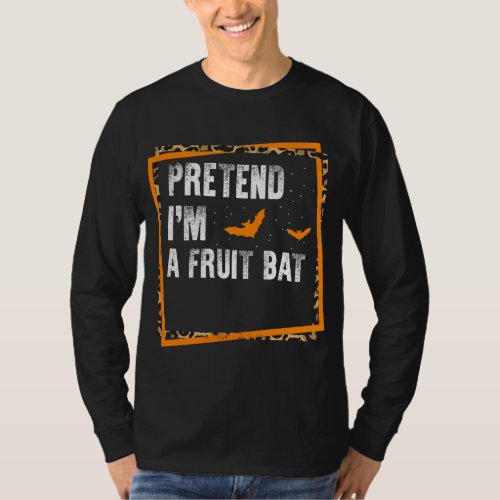 Pretend Im A Fruit Bat Easy Lazy Halloween Costum T_Shirt