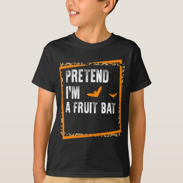 Pretend I'm A Fruit Bat Easy Lazy Halloween Costum T-Shirt (Front)