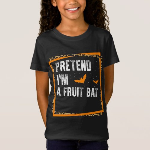 Pretend Im A Fruit Bat Easy Lazy Halloween Costum T_Shirt