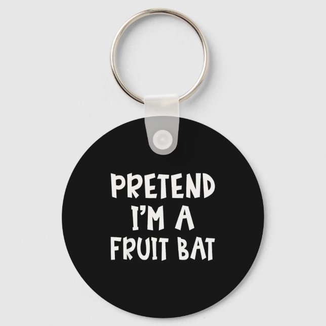 Pretend I'm A Fruit Bat Matching Costume Lazy Easy Keychain (Front)