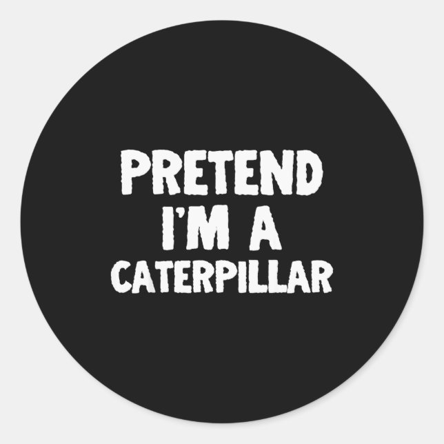 Pretend I'm A Funny Halloween Costume Humor  Classic Round Sticker (Front)