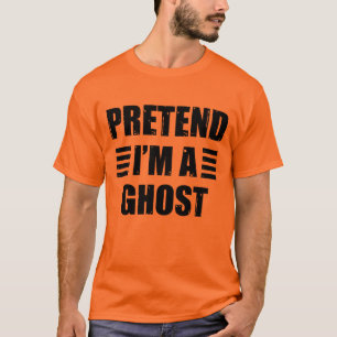 Pretend Im A Ghost Costume Halloween Lazy Funny T-Shirt
