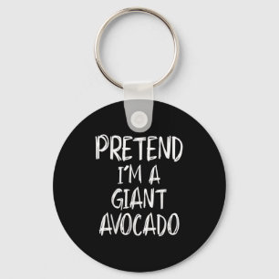 Pretend I'm A Giant Avocado Costume Halloween Part Keychain