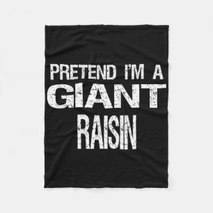 Pretend I'm A Giant Raisin Halloween Costume  Fleece Blanket