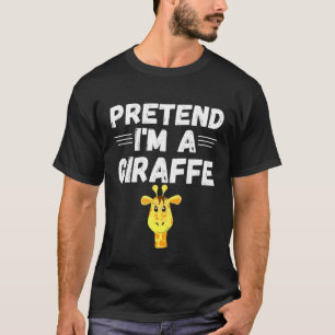 Pretend Im A Giraffe Costume Halloween Party T-Shirt