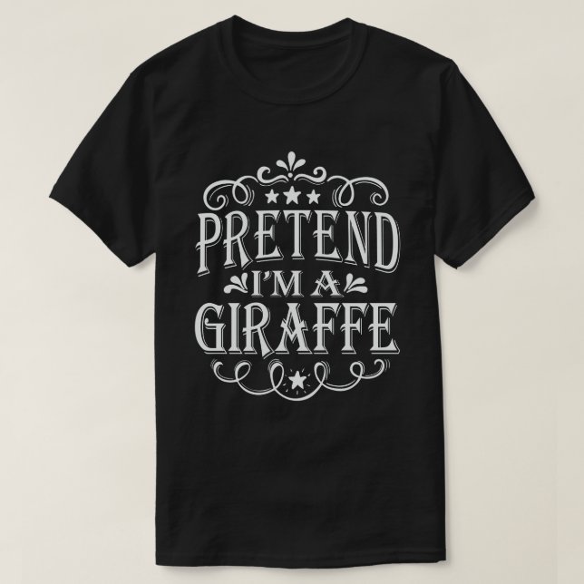 Pretend I'm A Giraffe Easy Lazy Halloween Costume  T-Shirt (Design Front)