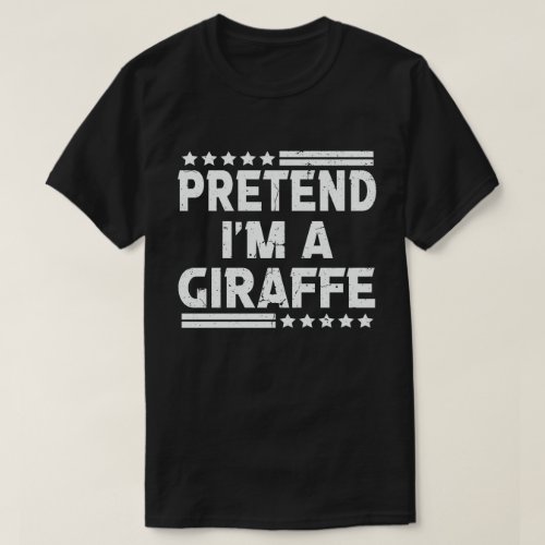 Pretend Im A Giraffe Easy Lazy Halloween Costume  T_Shirt