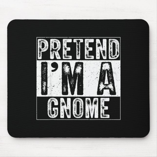 Pretend I'm A Gnome Family Women Men Kids Costume  Mouse Pad (Front)