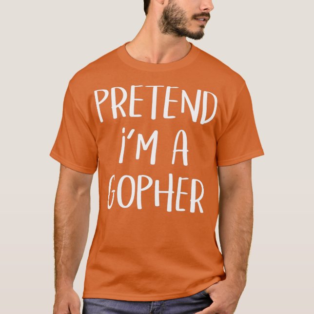 Pretend Im A Gopher Costume Funny Halloween T-Shirt (Front)