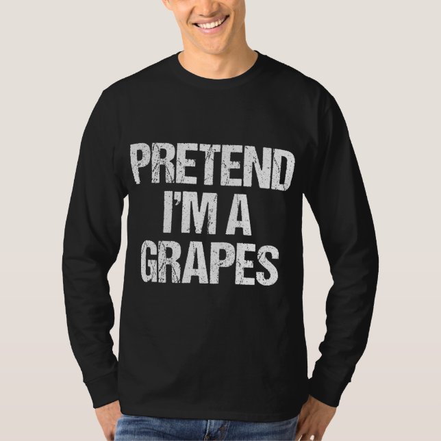 Pretend I'm A Grapes Funny Lazy Halloween Costume T-Shirt (Front)