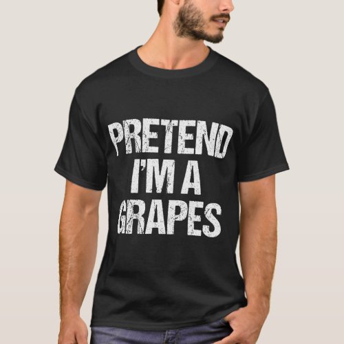 Pretend Im A Grapes Funny Lazy Halloween Costume T_Shirt