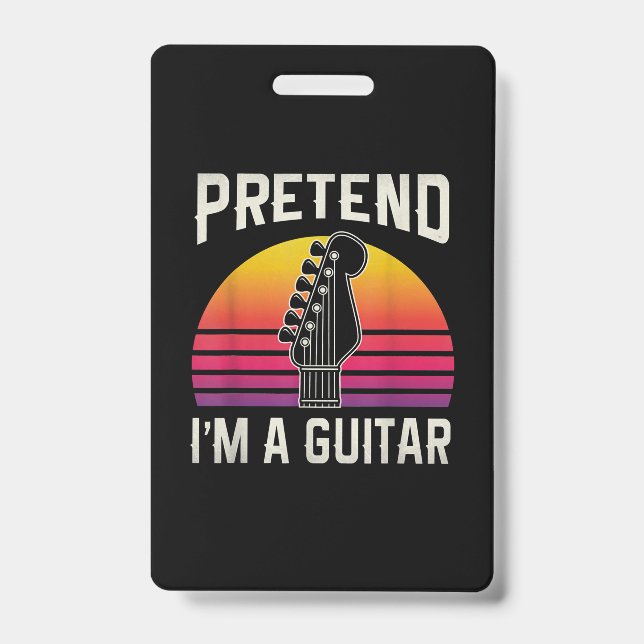 Pretend I'm A Guitar Funny Costume Gift Badge (Front)