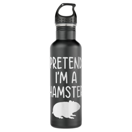 Pretend Im A Hamster Stainless Steel Water Bottle