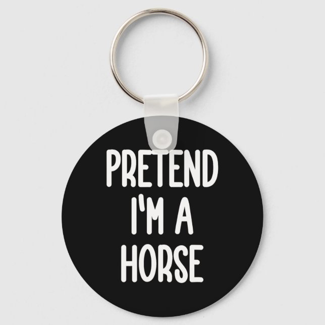 Pretend I'm A Horse Costume  Keychain (Front)