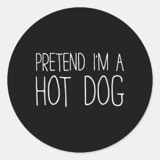 Pretend Im A Hot Dog Shirt Kids Men Women Costume Classic Round Sticker