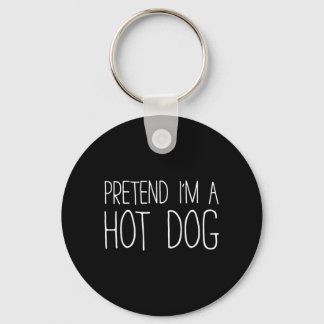 Pretend Im A Hot Dog Shirt Kids Men Women Costume Keychain