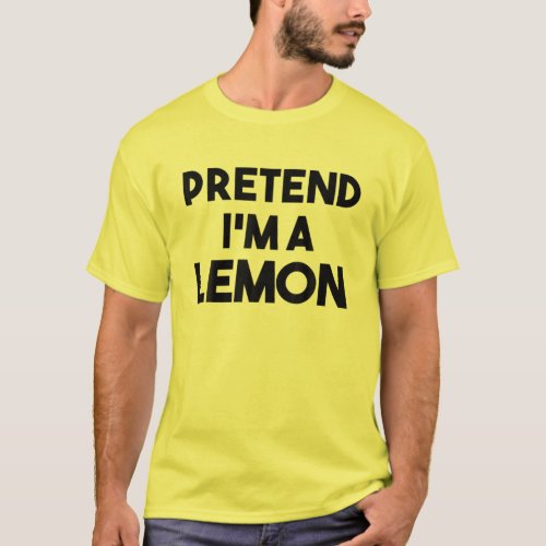 Pretend Im A Lemon Costume Lazy Funny Halloween T_Shirt
