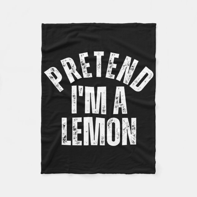 Pretend I'm A Lemon Funny Lazy Halloween Costume  Fleece Blanket (Front)