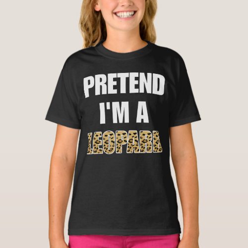 Pretend Im A Leopard Funny Lazy Halloween Costume T_Shirt