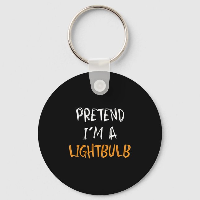 Pretend I'm A Lightbulb Funny Lazy Halloween Costu Keychain (Front)