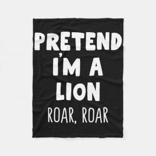 Pretend I'm A Lion Roar Halloween Costume Funny Zo Fleece Blanket