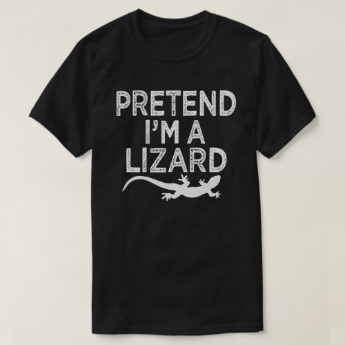 Pretend Im A Lizard Funny Easy Halloween Costume T_Shirt