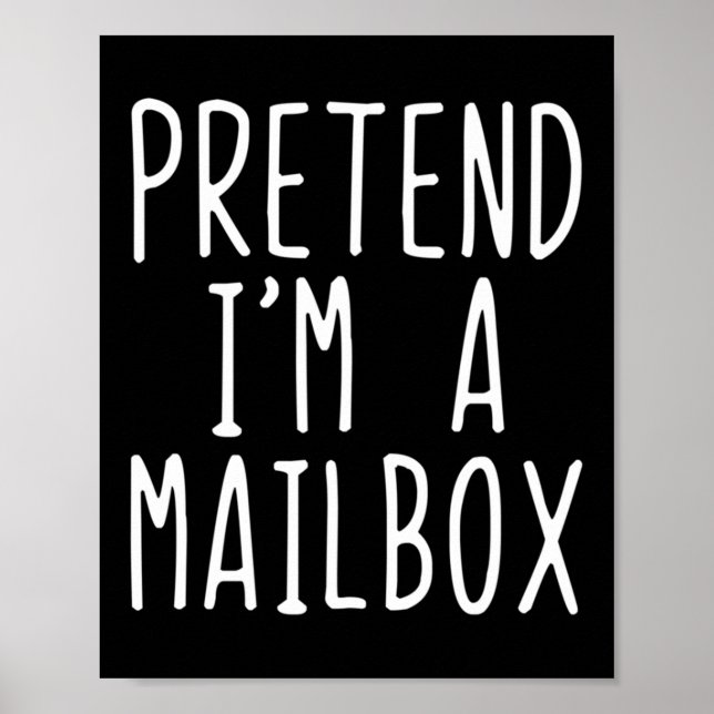 Pretend I'm A Mailbox Costume Halloween Lazy Mail- Poster (Front)