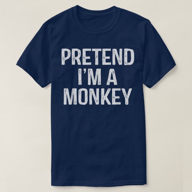 Pretend Im A Monkey  Funny Lazy Halloween Costume  T-Shirt (Design Front)