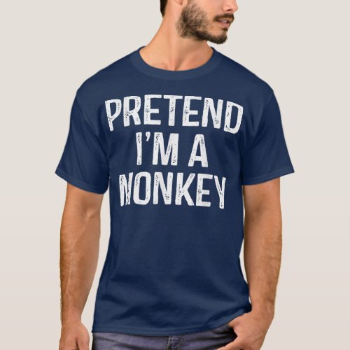 Pretend Im A Monkey  Funny Lazy Halloween Costume  T_Shirt