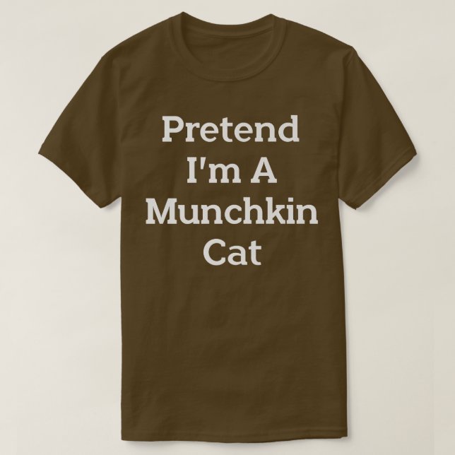 Pretend I'm A Munchkin Cat Costume Party Funny Hal T-Shirt (Design Front)