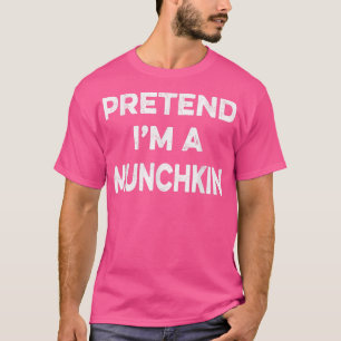 Pretend I'm A Munchkin Easy Cheap Matching Hallowe T-Shirt