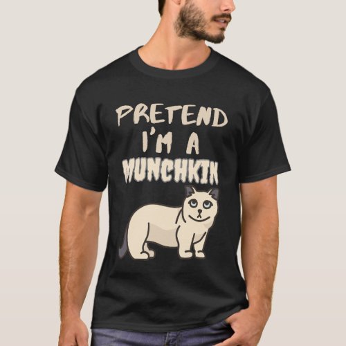 pretend im a munchkin T_Shirt