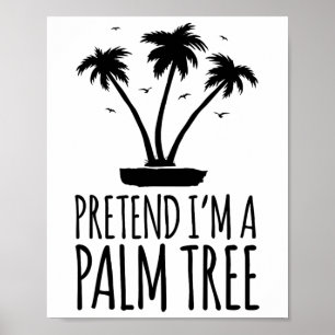 Pretend I'm A Palm Tree Easy Lazy Halloween Costum Poster