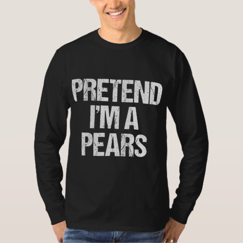 Pretend Im A Pears Funny Lazy Halloween Costume T_Shirt