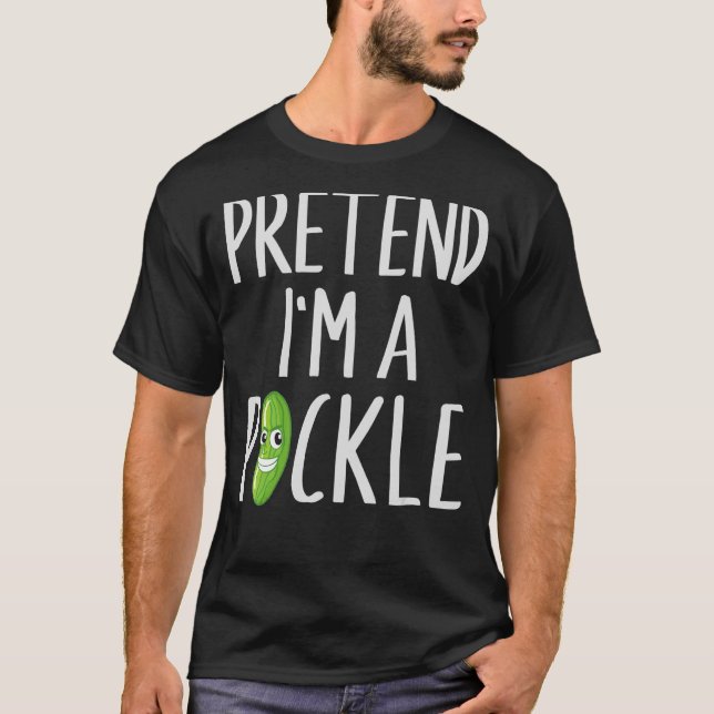 Pretend I'm A Pickle Lazy Easy Halloween Costume T-Shirt (Front)
