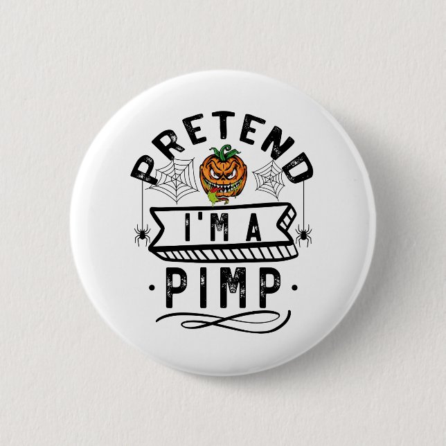 Pretend I'm A Pimp Funny Halloween Costume Gift Button (Front)