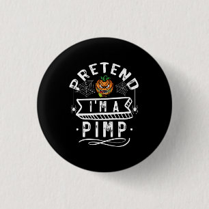Pretend I'm A Pimp Funny Halloween Costume Gift Button