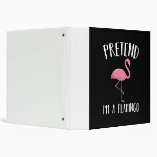 Pretend Im A Pink Flamingo Funny Halloween Costume 3 Ring Binder