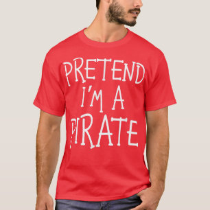 Pretend I'm A Pirate Costume Funny Halloween Kids T-Shirt