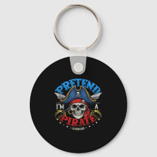 Pretend Im A Pirate Costume Funny Halloween Shirt Keychain