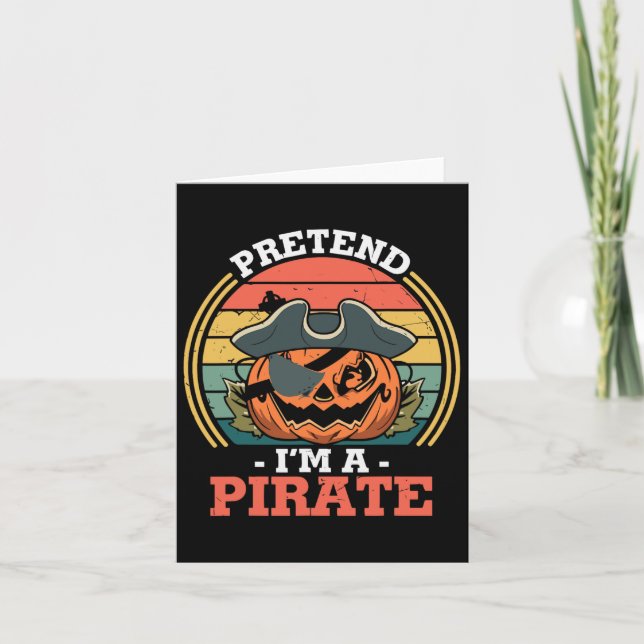 Pretend I'm A Pirate Costume Party Funny Halloween Card (Front)