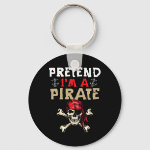 Pretend I'm A Pirate - Funny Pirate Halloween Gift Keychain